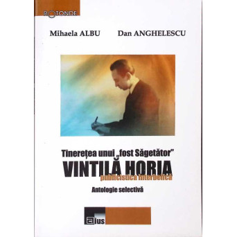 TINERETEA UNUI FOST SAGETATOR VINTILA HORIA. PUBLICISTICA INTERBELICA