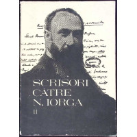SCRISORI CATRE N. IORGA VOL.2 1902-1912 SCRISORI CATRE N. IORGA VOL.2 1902-1912