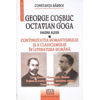 GEORGE COSBUC, OCTAVIAN GOGA: CONTINUITATEA ROMANTISMULUI SI A CLASICISMULUI IN LITERATURA ROMANA
