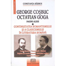 GEORGE COSBUC, OCTAVIAN GOGA: CONTINUITATEA ROMANTISMULUI SI A CLASICISMULUI IN LITERATURA ROMANA
