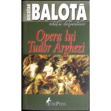 OPERA LUI TUDOR ARGHEZI OPERA LUI TUDOR ARGHEZI
