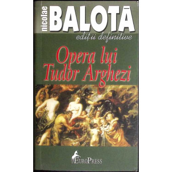 OPERA LUI TUDOR ARGHEZI