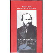 DOUA FEMEI LIBERE. SENSURI ALE CAUTARII IN OPERA LUI DOSTOIEVSKI