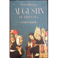 AUGUSTIN DE HIPPONA: O BIOGRAFIE AUGUSTIN DE HIPPONA: O BIOGRAFIE
