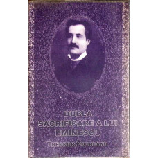 DUBLA SACRIFICARE A LUI EMINESCU