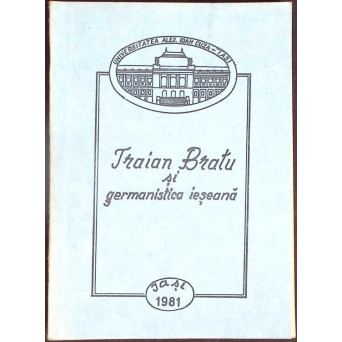TRAIAN BRATU SI GERMANISTICA IESEANA