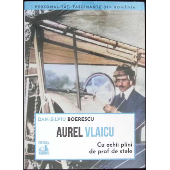 AUREL VLAICU: CU OCHII PLINI DE PRAF DE STELE