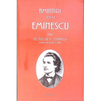 AMINTIRI DESPRE EMINESCU