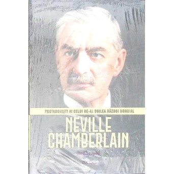 NEVILLE CHAMBERLAIN PACIFICATORUL