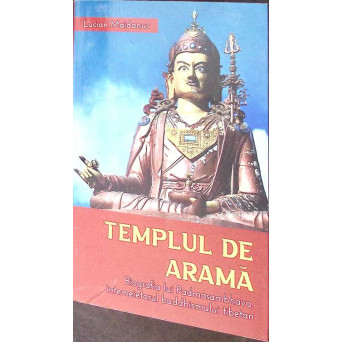 TEMPLUL DE ARAMA. BIOGRAFIA LUI PADMASAMBHAVA, INTEMEIETORUL BUDDHISMULUI TIBETAN