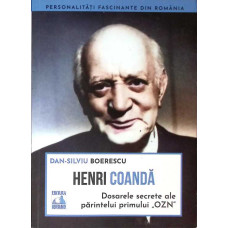HENRI COANDA. DOSARELE SECRETE ALE PARINTELUI PRIMULUI OZN