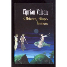 OBIECTE, FIINTE, HIMERE