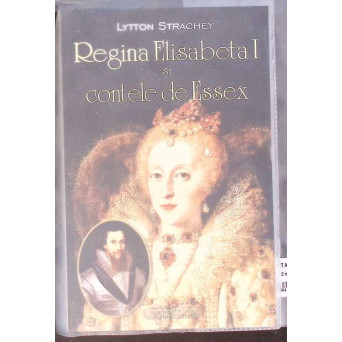 REGINA ELISABETA I SI CONTELE DE ESSEX REGINA ELISABETA I SI CONTELE DE ESSEX