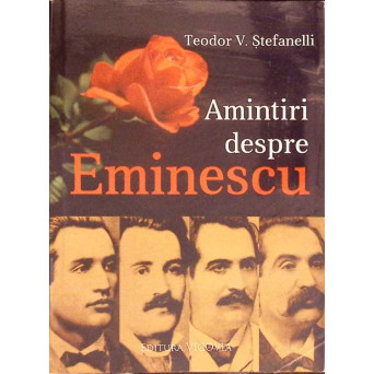 AMINTIRI DESPRE EMINESCU AMINTIRI DESPRE EMINESCU