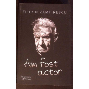 AM FOST ACTOR