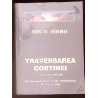 TRAVERSAREA CORTINEI. CORESPONDENTA CU ION NEGOITESCU, VIRGIL NEMOIANU, MARIANA SORA