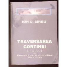 TRAVERSAREA CORTINEI. CORESPONDENTA CU ION NEGOITESCU, VIRGIL NEMOIANU, MARIANA SORA