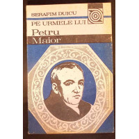 PE URMELE LUI PETRU MAIOR PE URMELE LUI PETRU MAIOR