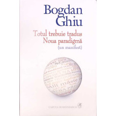 TOTUL TREBUIE TRADUS; NOUA PARADIGMA