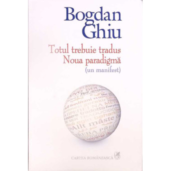 TOTUL TREBUIE TRADUS; NOUA PARADIGMA