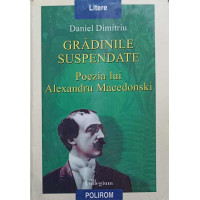 GRADINILE SUSPENDATE. POEZIA LUI ALEXANDRU MACEDONSKI