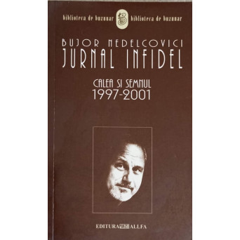 JURNAL INFIDEL CALEA SI SEMNUL 1997-2001