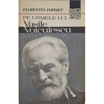 PE URMELE LUI VASILE VOICULESCU