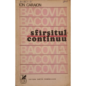 BACOVIA, SFARSITUL CONTINUU