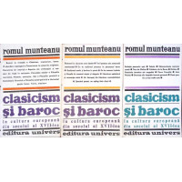 CLASICISM SI BAROC IN CULTURA EUROPEANA DIN SECOLUL AL XVII-LEA VOL.1-3 CLASICISM SI BAROC IN CULTURA EUROPEANA DIN SECOLUL AL XVII-LEA VOL.1-3