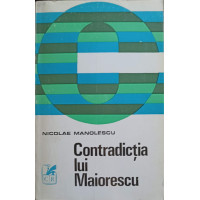 CONTRADICTIA LUI MAIORESCU CONTRADICTIA LUI MAIORESCU