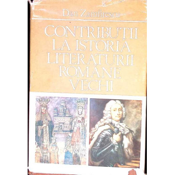 CONTRIBUTII LA ISTORIA LITERATURII ROMANE VECHI