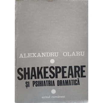 SHAKESPEARE SI PSIHIATRIA DRAMATICA