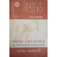 ORFEU SI EURIDICE IN LITERATURA UNIVERSALA ORFEU SI EURIDICE IN LITERATURA UNIVERSALA