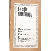 EMINESCU SI INTERTEXTUL ROMANTIC EMINESCU SI INTERTEXTUL ROMANTIC