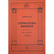 LITERATURA ROMANA PENTRU CLASELE IX-XII BACALAUREAT SI ADMITERE