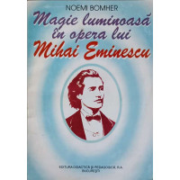 MAGIE LUMINOASA IN OPERA LUI MIHAI EMINESCU MAGIE LUMINOASA IN OPERA LUI MIHAI EMINESCU