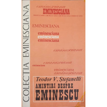 AMINTIRI DESPRE EMINESCU