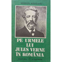 PE URMELE LUI JULES VERNE IN ROMANIA PE URMELE LUI JULES VERNE IN ROMANIA