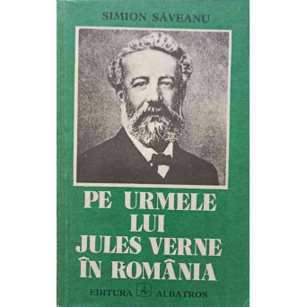 PE URMELE LUI JULES VERNE IN ROMANIA