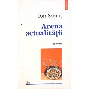 ARENA ACTUALITATII - CONFIDENTE