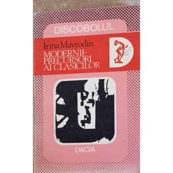 MODERNII - PRECURSORI AI CLASICILOR