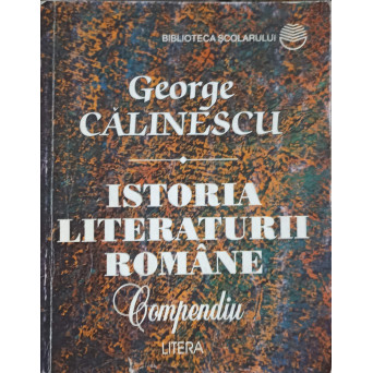 ISTORIA LITERATURII ROMANE. COMPENDIU