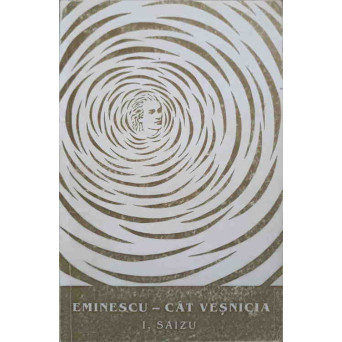 EMINESCU - CAT VESNICIA