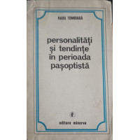 PERSONALITATI SI TENDINTE IN PERIOADA PASOPTISTA PERSONALITATI SI TENDINTE IN PERIOADA PASOPTISTA
