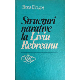STRUCTURI NARATIVE LA LIVIU REBREANU