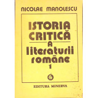 ISTORIA CRITICA A LITERATURII ROMANE VOL.1