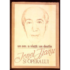 UN OM O VIATA UN DESTIN IONEL JIANU SI OPERA LUI