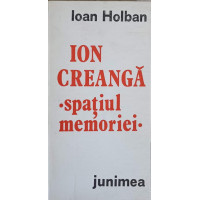 ION CREANGA SPATIUL MEMORIEI ION CREANGA SPATIUL MEMORIEI