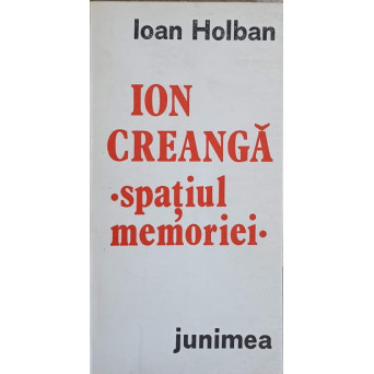ION CREANGA SPATIUL MEMORIEI