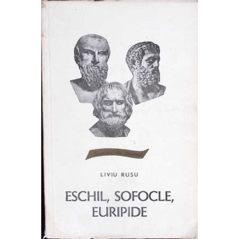 ESCHIL, SOFOCLE, EURIPIDE